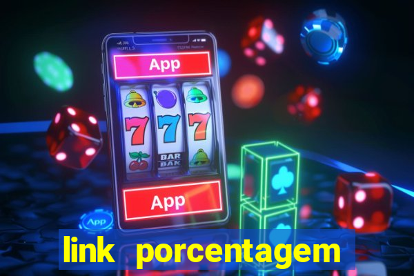 link porcentagem slots pp